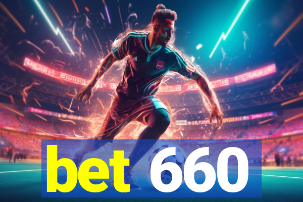 bet 660